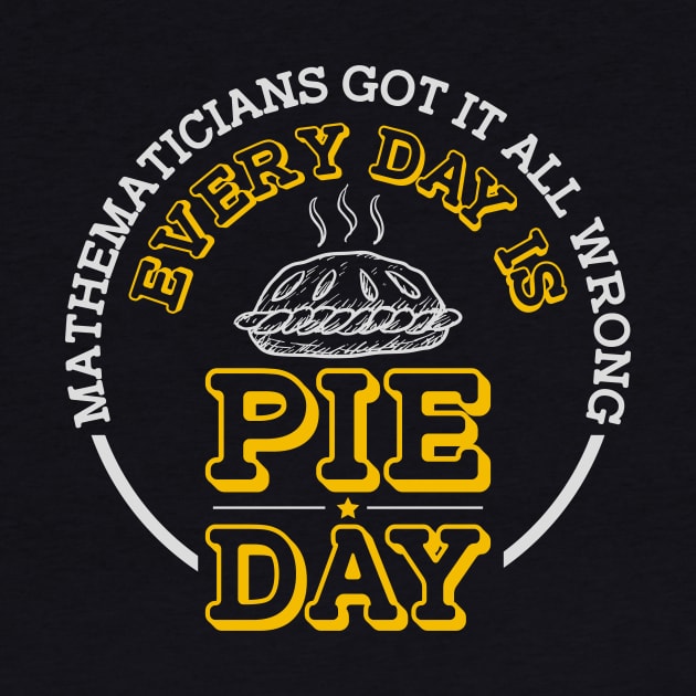 Every Day Is Pie Day by jslbdesigns